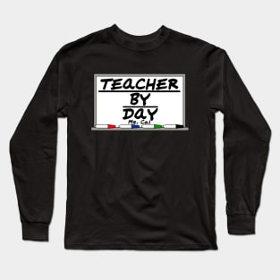 Ms. Cal Teacher by Day Long Sleeve T-Shirt